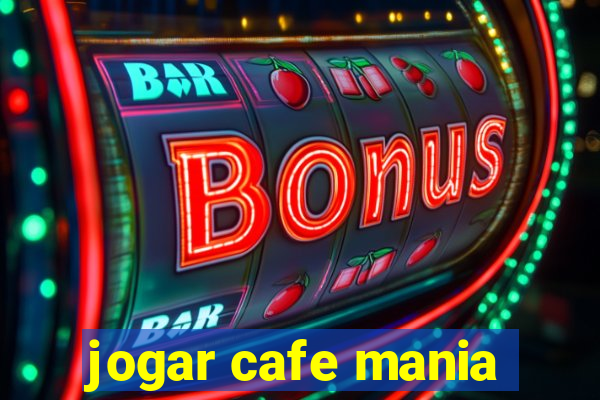 jogar cafe mania